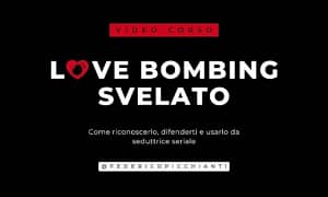 Love Bombing Svelato – Federico Picchianti